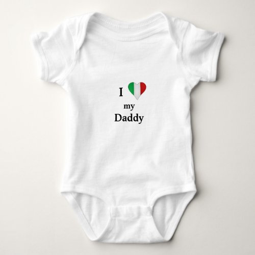 I Love My Daddy Italian Heart Baby Bodysuit