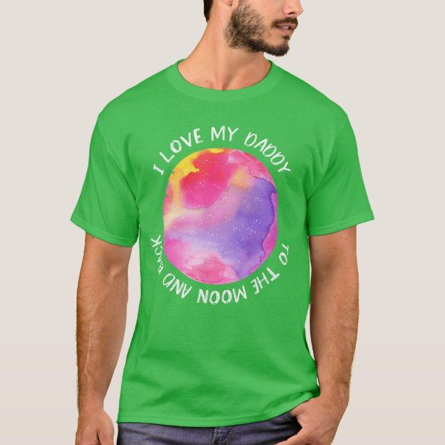 I Love My Daddy Moon for Girls girl T-Shirt (Front)