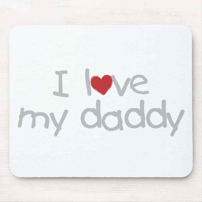 I Love My Daddy Mouse Pad (Front)