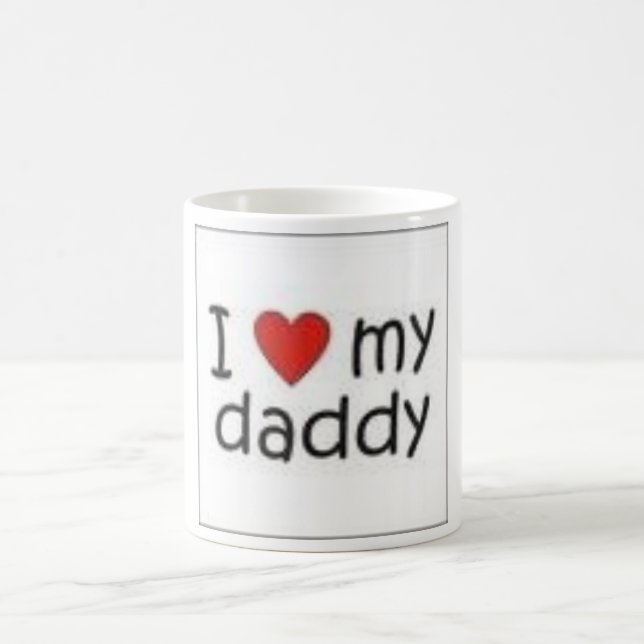 I love My Daddy Mug (Center)