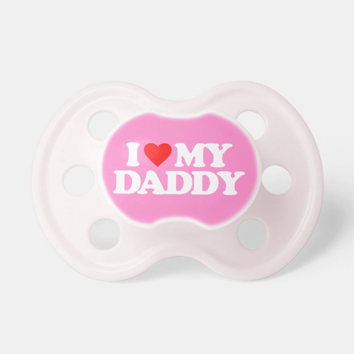 i love daddy pacifier