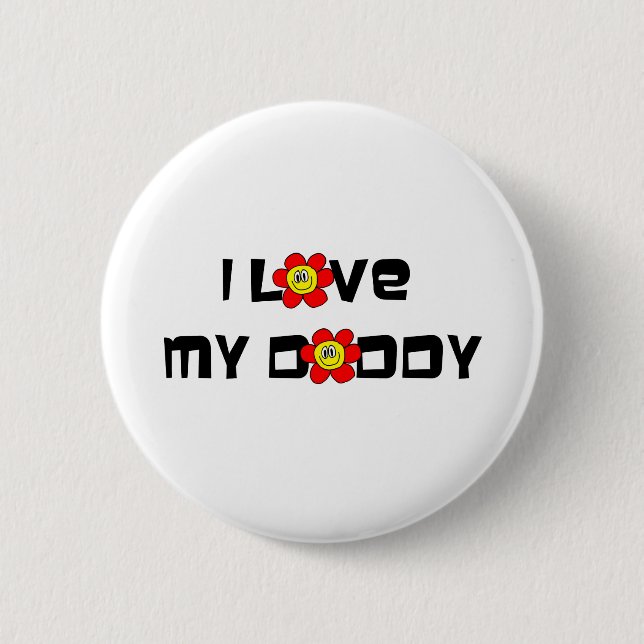 I Love My Daddy Pinback Button (Front)