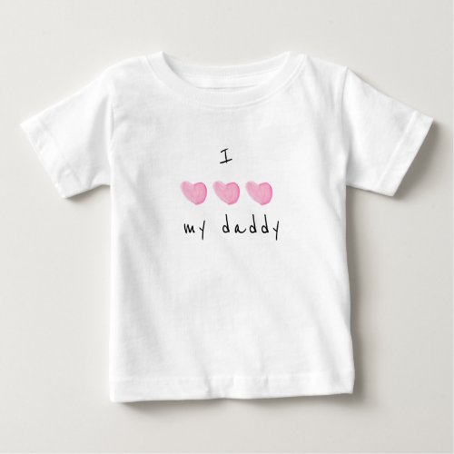 I Love My Daddy Pink Heart Baby T_Shirt