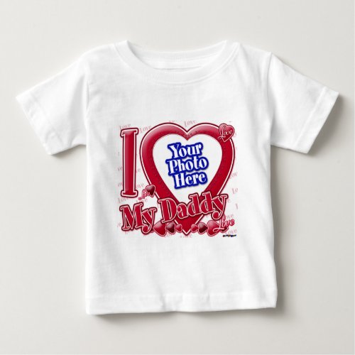I Love My Daddy red heart _ photo Baby T_Shirt