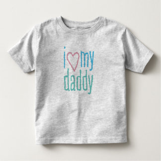 I love my daddy toddler t-shirt
