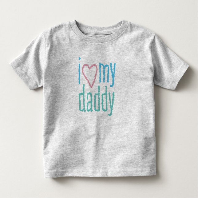 I love my daddy toddler t-shirt (Front)