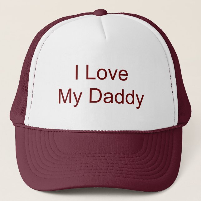 I Love My Daddy Trucker Hat (Front)