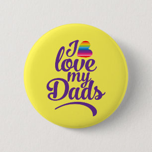I Love My Dads - LGBTQ Father's Day Pride Button