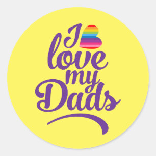 I Love My Dads - LGBTQ Father's Day Pride Classic Round Sticker