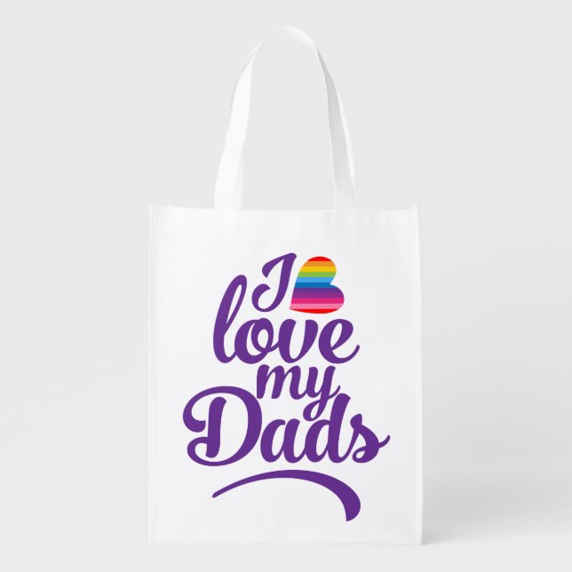 I Love My Dads - LGBTQ Father's Day Pride Grocery Bag (Front)