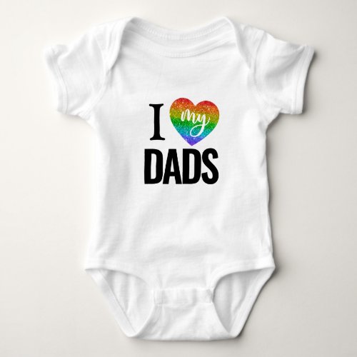 I Love My Dads  Rainbow Heart Pride Fathers Day Baby Bodysuit