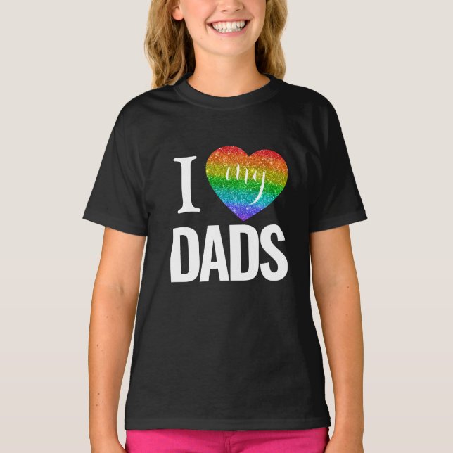 I Love My Dads | Rainbow Heart Pride Fathers Day T-Shirt (Front)