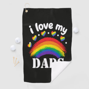 I Love My Dads Rainbow Pride Golf Towel