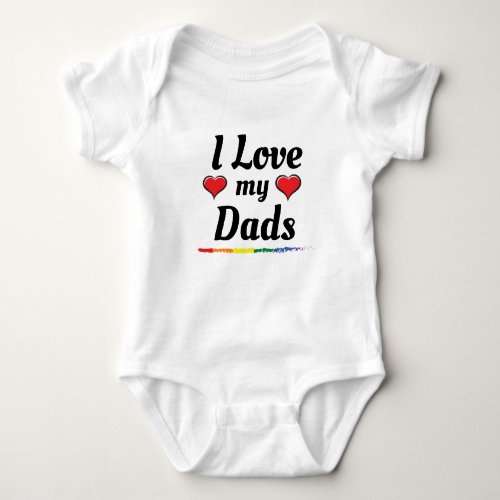 I Love my Dads with Pride Baby Bodysuit
