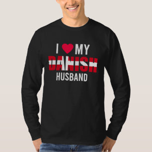 I Love My Danish Husband Valentines Day T-Shirt