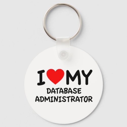 I love my database administrator keychain
