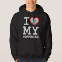 i love my daughter black hoodies