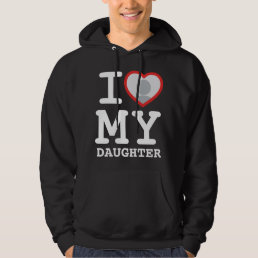 i love my daughter black hoodies