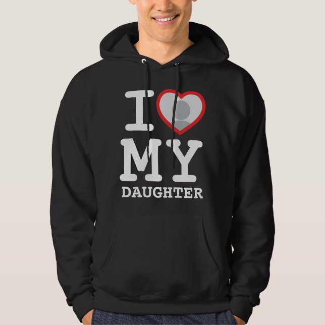 i love my daughter black hoodies (Front)