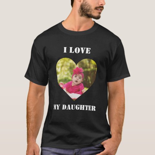 I Love My Daughter Custom Personalized Photo  T_Shirt