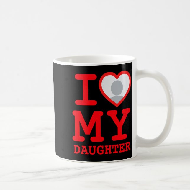 I Love My Daughter Funny Fathers Day  Coffee Mug (Right)