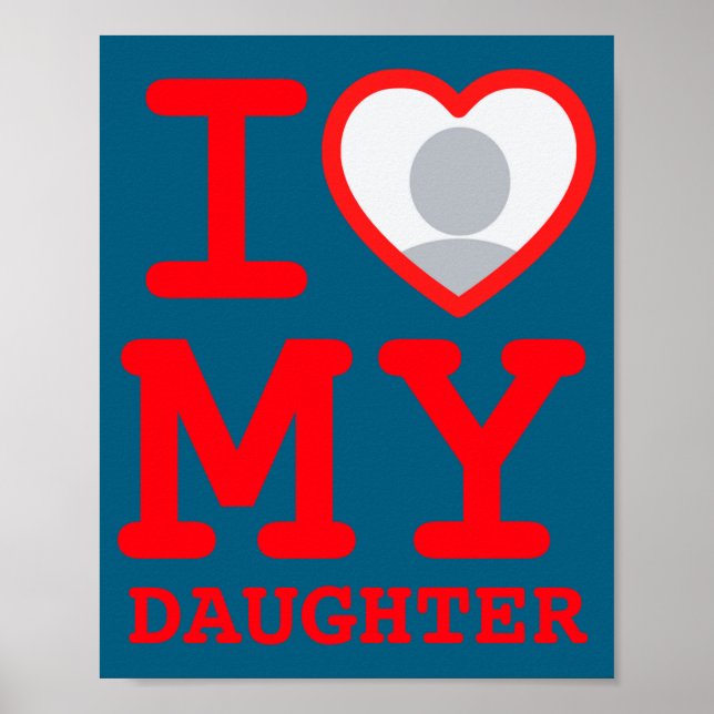 I Love My Daughter Funny Fathers Day  Poster (Front)