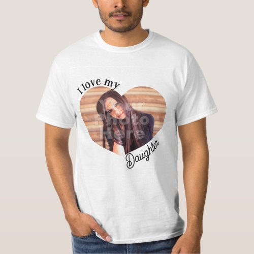 I Love my Daughter Heart Photo Fathers Day Dad T_Shirt