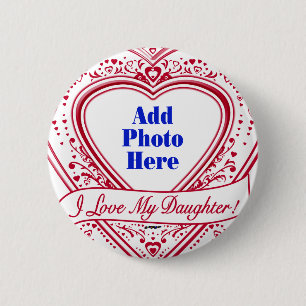 I Love My Daughter! Photo Red Hearts Button