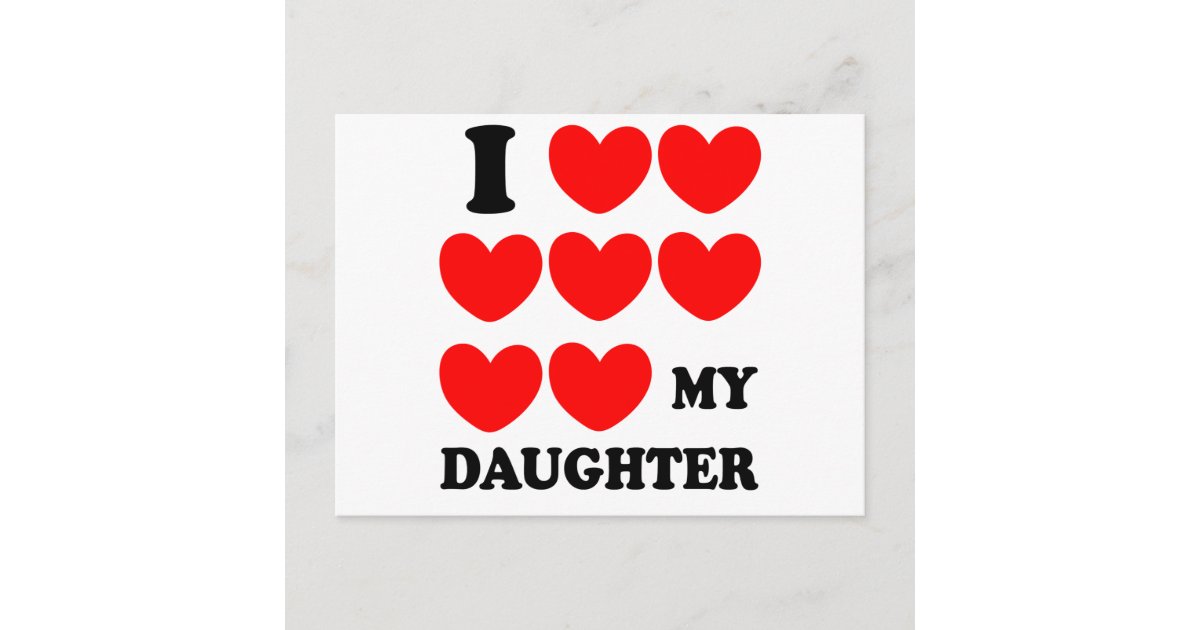 I Love My Daughter Postcard | Zazzle