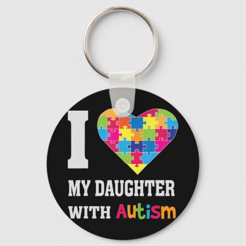I Love My Daughter With Autism _ Proud Mom Dad Par Keychain