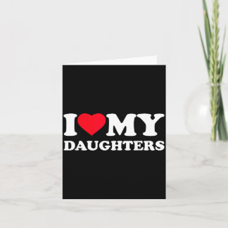 I love my daughters heart family funny card