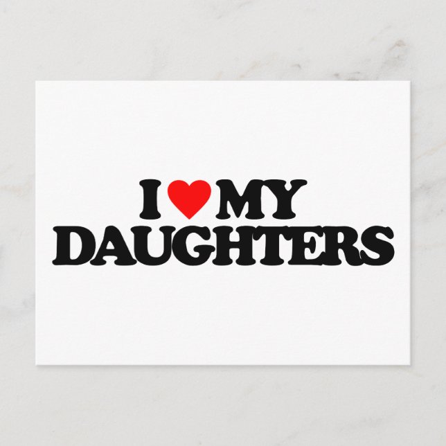 I LOVE MY DAUGHTERS POSTCARD (Front)