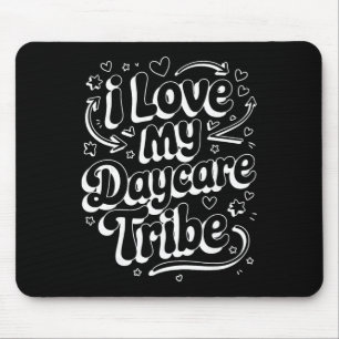 I Love My Daycare Tribe - Childcare Teacher Mouse Pad