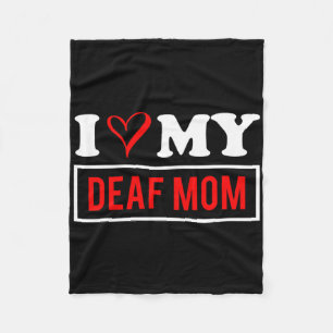 I Love My Deaf Mom Mothers Day Fleece Blanket