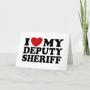 I Love My Deputy Sheriff Card