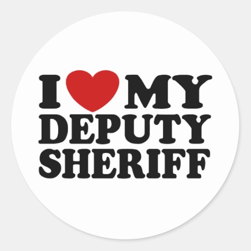 I Love My Deputy Sheriff Classic Round Sticker