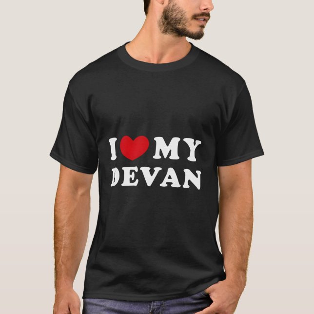 I Love My Devan I He My Devan T-Shirt (Front)