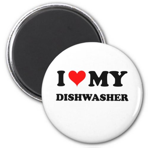 I Love My Dishwasher Magnet
