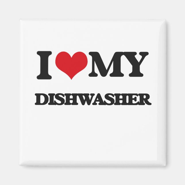 I love my Dishwasher Magnet (Front)