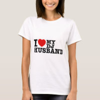 I love my dj husband T-Shirt