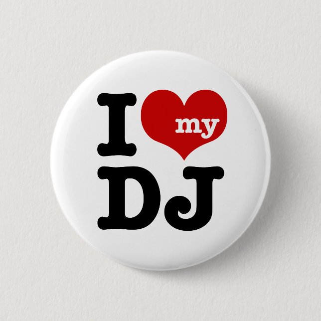 I love My DJ Pinback Button (Front)
