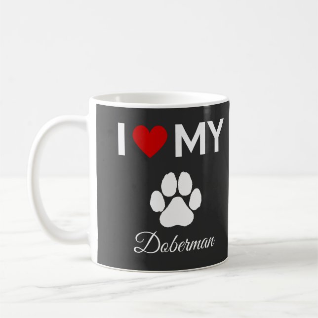 I love my Doberman dog custom text Coffee Mug (Left)