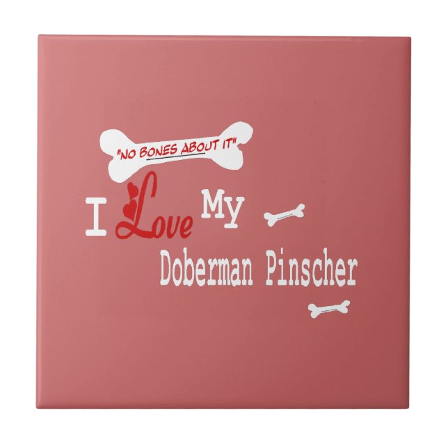 I Love My Doberman Pinscher Ceramic Tile (Front)
