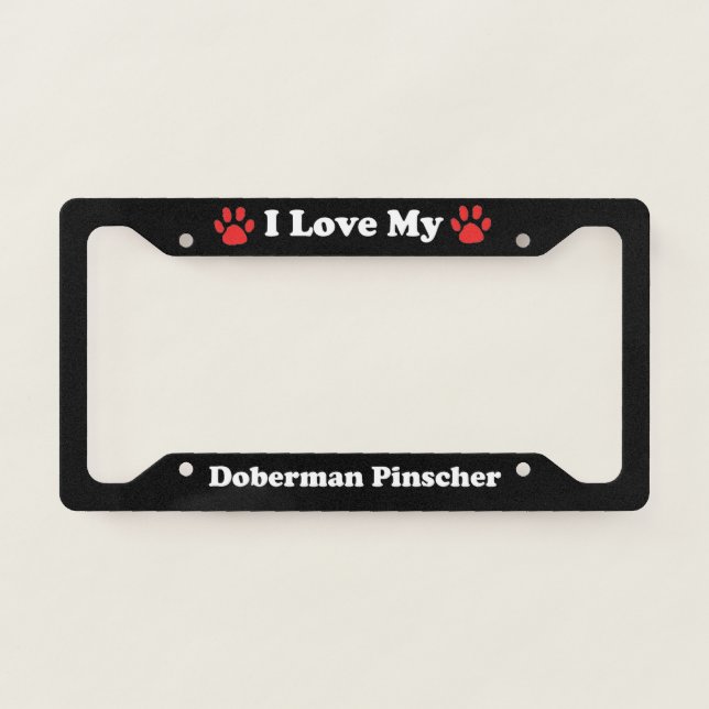 I Love My Doberman Pinscher Dog License Plate Frame (Front)