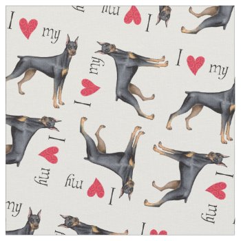 I Love My Doberman Pinscher Fabric by DogsInk at Zazzle