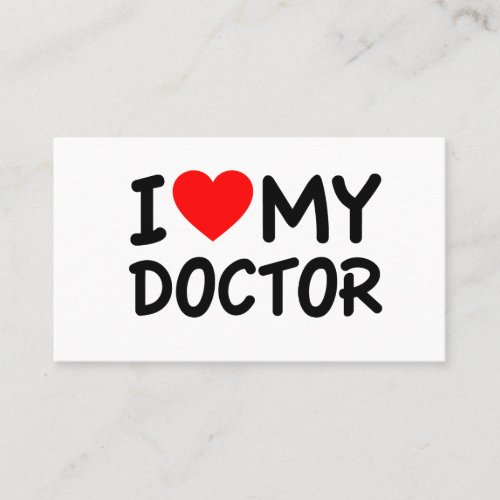 I Love my Doctor Business Card