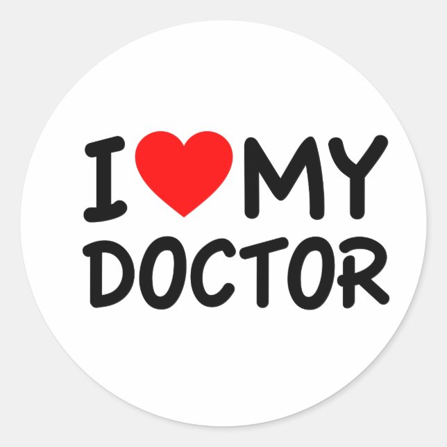 I Love my Doctor Classic Round Sticker (Front)