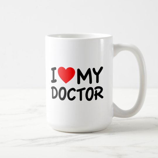 I Love my Doctor Coffee Mug | Zazzle.com