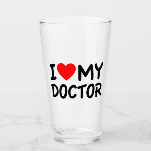I Love my Doctor Glass