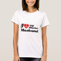 I love my doctor husband T-Shirt